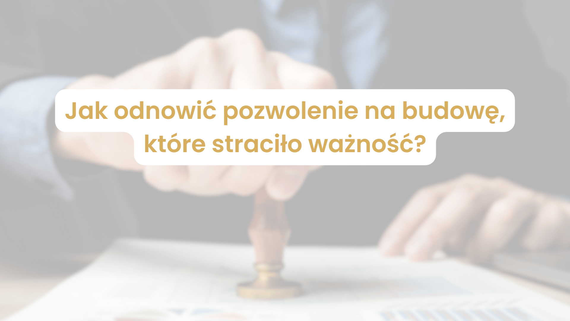 Jak odnowić pozwolenie na budowę, które straciło ważność? - blog adatex.pl